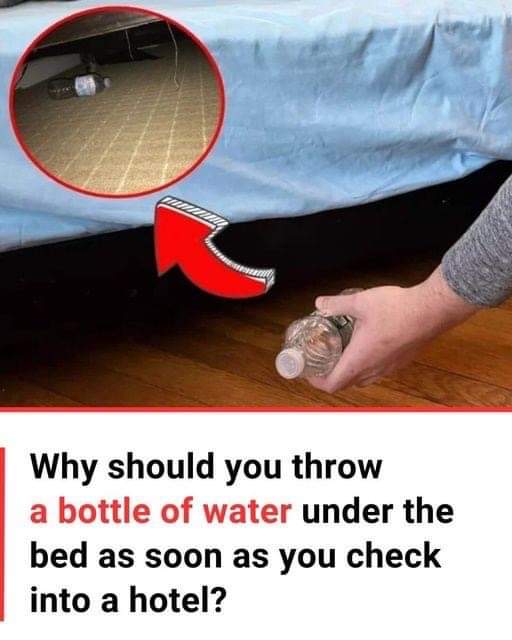 Why You Should Toss a Water Bottle Under Your Hotel Bed?