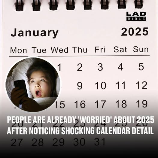 People are already ‘worried’ about 2025 after noticing shocking calendar detail