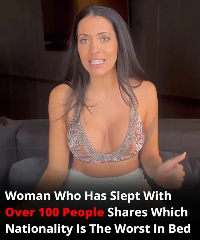 Woman Who Has Slept With Over 100 People Shares Which Nationality Is The Worst In Bed