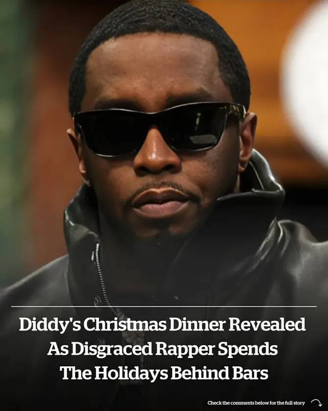 What Diddy is being served for his first Christmas behind bars